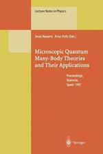 Microscopic Quantum Many-Body Theories and Their Applications: Proceedings of a European Summer School, Held at Valencia, Spain, 8–19 September 1997