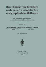 Berechnung von Behältern nach neueren analytischen und graphischen Methoden: Für Studierende und Ingenieure und zum Gebrauche im Konstruktionsbureau