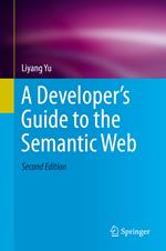 A Developer’s Guide to the Semantic Web