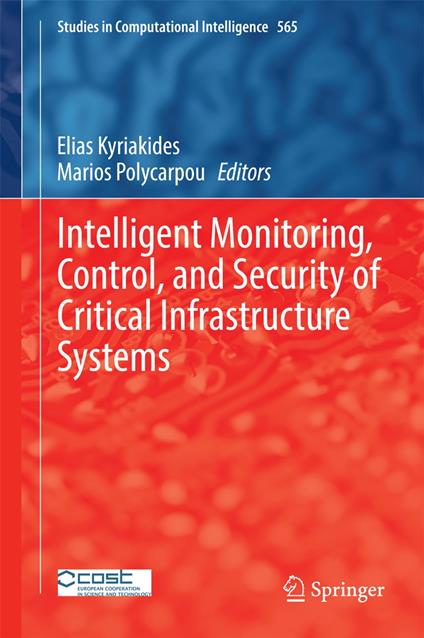 Intelligent Monitoring, Control, and Security of Critical Infrastructure Systems