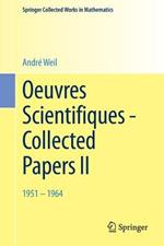 Oeuvres Scientifiques - Collected Papers II: 1951 - 1964