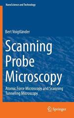 Scanning Probe Microscopy: Atomic Force Microscopy and Scanning Tunneling Microscopy