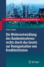 Die Weiterentwicklung des Bankeninsolvenzrechts durch das Gesetz zur Reorganisation von Kreditinstituten