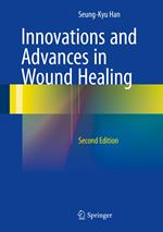 Innovations and Advances in Wound Healing