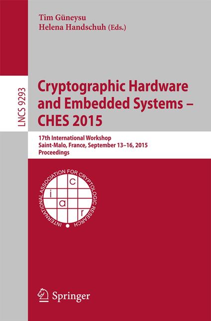 Cryptographic Hardware and Embedded Systems -- CHES 2015