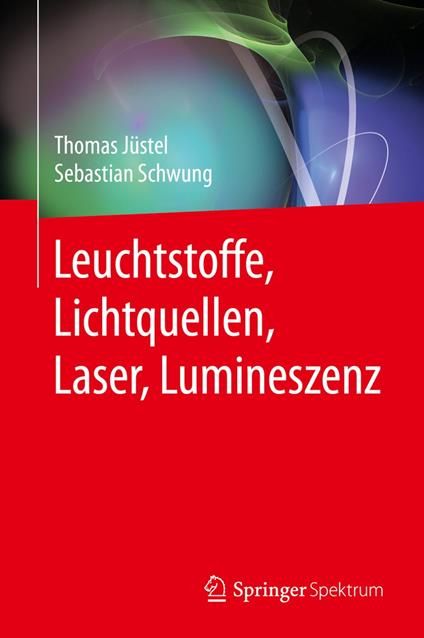 Leuchtstoffe, Lichtquellen, Laser, Lumineszenz