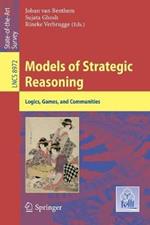 Models of Strategic Reasoning: Logics, Games, and Communities