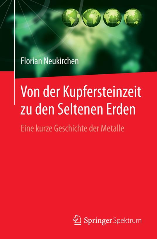 Von der Kupfersteinzeit zu den Seltenen Erden