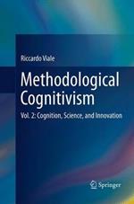 Methodological Cognitivism: Vol. 2: Cognition, Science, and Innovation