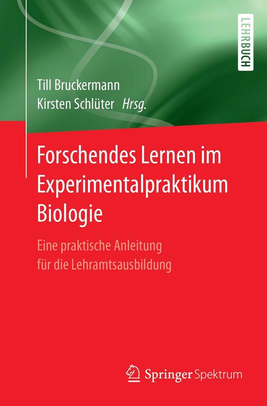 Forschendes Lernen im Experimentalpraktikum Biologie