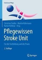 Pflegewissen Stroke Unit: Fur die Fortbildung und die Praxis