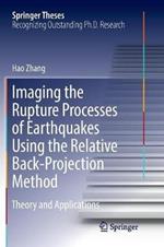 Imaging the Rupture Processes of Earthquakes Using the Relative Back-Projection Method: Theory and Applications