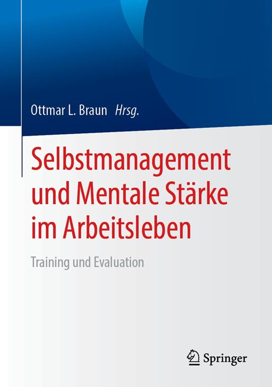 Selbstmanagement und Mentale Stärke im Arbeitsleben