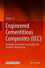 Engineered Cementitious Composites (ECC): Bendable Concrete for Sustainable and Resilient Infrastructure