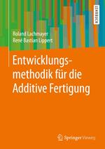 Entwicklungsmethodik für die Additive Fertigung