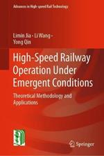 High-Speed Railway Operation Under Emergent Conditions: Theoretical Methodology and Applications