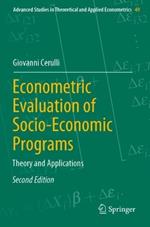 Econometric Evaluation of Socio-Economic Programs: Theory and Applications