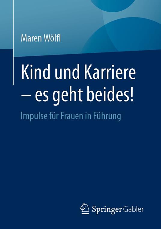 Kind und Karriere – es geht beides!