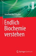 Endlich Biochemie verstehen