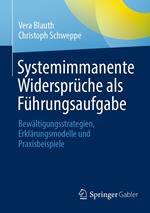 Systemimmanente Widersprüche als Führungsaufgabe