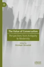 The Value of Conversation: Perspectives from Antiquity to Modernity