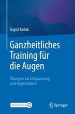 Ganzheitliches Training für die Augen: Übungen zur Entspannung und Regeneration