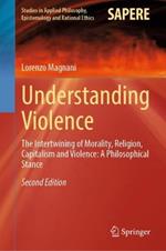 Understanding Violence: The Intertwining of Morality, Religion, Capitalism and Violence: A Philosophical Stance