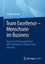 Team Excellence – Menschsein im Business