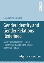 Gender Identity and Gender Relations Redefined: Muller’s and Grafton’s Female Countertradition to Hard-Boiled Detective Fiction