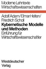 Kybernetische Modelle und Methoden: Einführung für Wirtschaftswissenschaftler