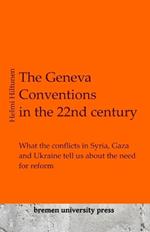 The Geneva Conventions in the 22nd century: What the conflicts in Syria, Gaza and Ukraine tell us about the need for reform