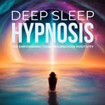 DEEP SLEEP HYPNOSIS for Empowering Your Unconscious Positivity