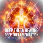 Deep Theta Healing - Deep Theta Meditation