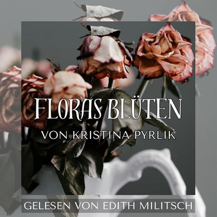 Floras Blüten