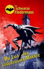 Die schwarze Fledermaus 63: Die Liga der gesichtslosen Ma¨nner