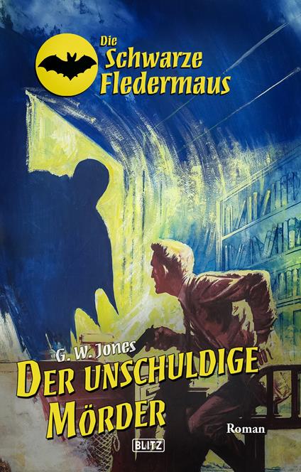 Die schwarze Fledermaus 65: Der unschuldige Mo¨rder