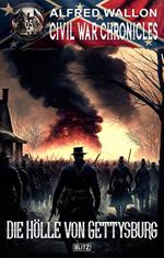 Civil War Chronicles 05: Die Ho¨lle von Gettysburg