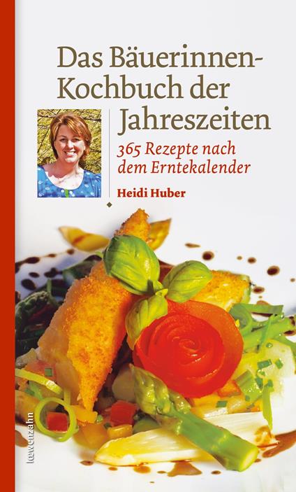 Das Bäuerinnen-Kochbuch der Jahreszeiten