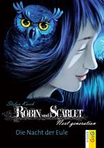 Robin und Scarlet: Next generation - Die Nacht der Eule