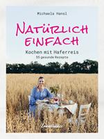 Natürlich einfach – Kochen mit Haferreis