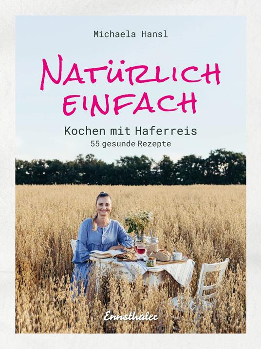 Natürlich einfach – Kochen mit Haferreis