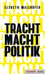 TRACHT MACHT POLITIK