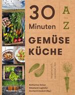 30 Minuten Gemüseküche