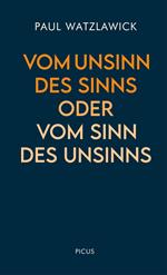 Vom Unsinn des Sinns oder vom Sinn des Unsinns