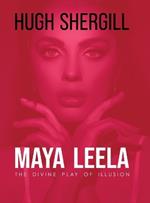 Maya Leela: The Divine Play Of illusion