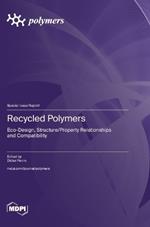 Recycled Polymers: Eco-Design, Structure/Property Relationships and Compatibility