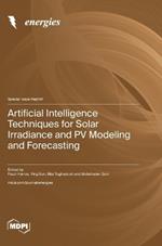 Artificial Intelligence Techniques for Solar Irradiance and PV Modeling and Forecasting