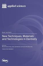 New Techniques, Materials and Technologies in Dentistry