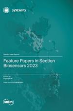 Feature Papers in Section Biosensors 2023