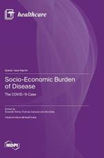 Socio-Economic Burden of Disease: The COVID-19 Case